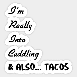 Cuddling & Tacos Sticker